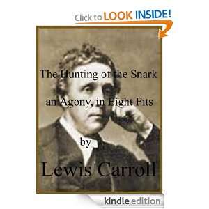 The Hunting of the Snark an Agony, in Eight Fits ( Annotated ) Lewis 