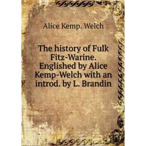  The history of Fulk Fitz Warine. Englished by Alice Kemp 
