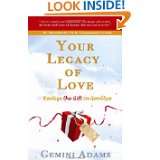 Your Legacy of Love Realize the Gift in Goodbye by Gemini Adams (Sep 