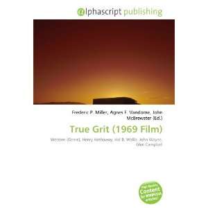  True Grit (1969 Film) (9786132761200) Books