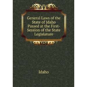  State of Idaho Passed at the First  Session of the State Legislature