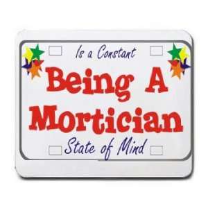  Being A Mortician Is a Constant State of Mind Mousepad 