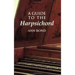  A Guide to the Harpsichord [Paperback] Ann Bond Books