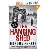 The Hanging Shed Douglas Brodie Series, Book 1 von Gordon Ferris