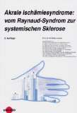 Akrale Ischämiesyndrome vom Raynaud Syndrom zur systemischen 