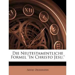   Formel In Christo Jesu.  Adolf Deissmann Bücher