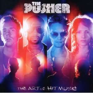 The Art of Hit Music the Pusher  Musik