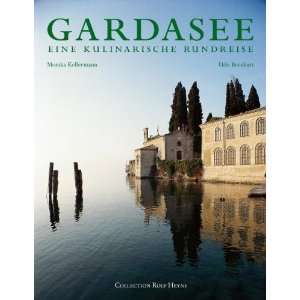 Gardasee, Eine kulinarische Rundreise  Udo Bernhart, Monika 