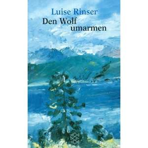 Den Wolf umarmen  Luise Rinser Bücher