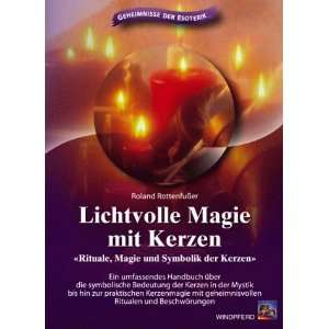 Lichtvolle Magie mit Kerzen  Roland Rottenfußer Bücher