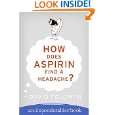 How Does Aspirin Find a Headache? (Imponderables Books) by David 
