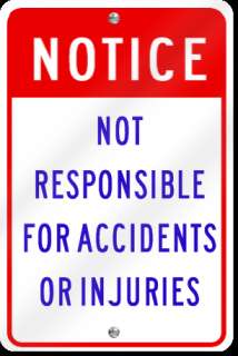 Not Responsible for Accidents or Injuries 12x18 Sign  