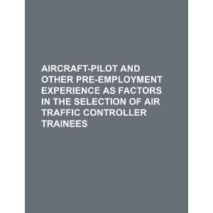  Aircraft pilot and other pre employment experience as 