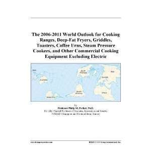  The 2006 2011 World Outlook for Cooking Ranges, Deep Fat 