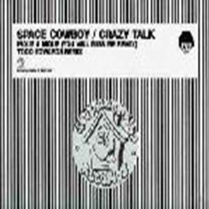  Space Cowboy   Crazy Talk (Remixes)   [12] Space Cowboy 