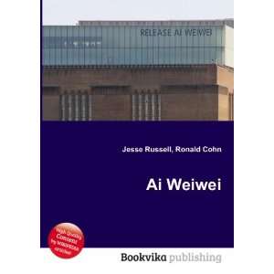  Ai Weiwei Ronald Cohn Jesse Russell Books