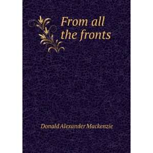  From all the fronts Donald Alexander Mackenzie Books
