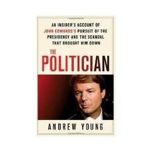 by Andrew Young (Author)The Politician An Insiders Account of John 