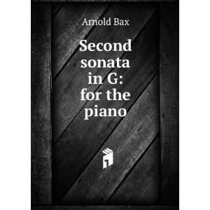  Second sonata in G for the piano Arnold Bax Books