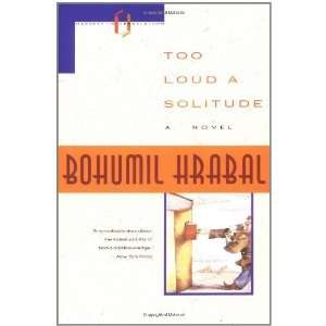  Too Loud a Solitude [Paperback] Bohumil Hrabal Books