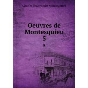  Oeuvres de Montesquieu. 5 Charles de Secondat Montesquieu Books
