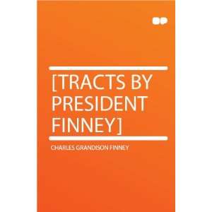    [Tracts by President Finney] Charles Grandison Finney Books