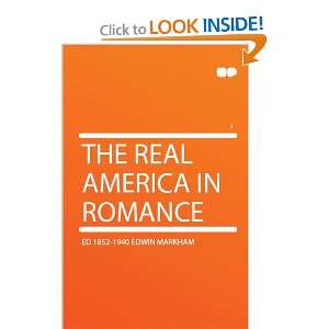    The Real America in Romance ed 1852 1940 Edwin Markham Books