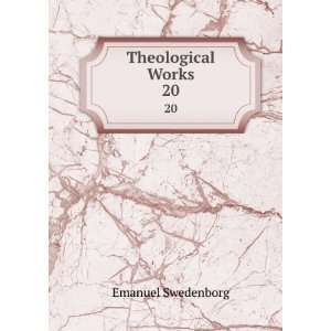  Theological Works. 20 Emanuel Swedenborg Books