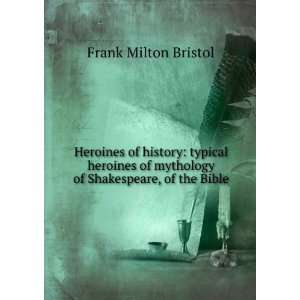   of mythology of Shakespeare, of the Bible Frank Milton Bristol Books