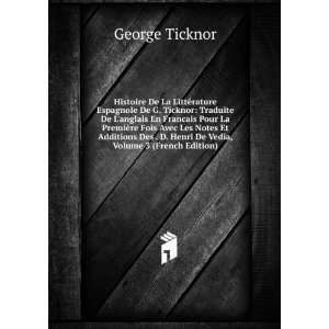   Henri De Vedia, Volume 3 (French Edition) George Ticknor Books