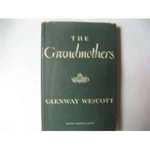    The grandmothers A family portrait Glenway Wescott Books