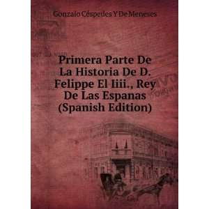   De Las Espanas (Spanish Edition) Gonzalo CÃ©spedes Y De Meneses
