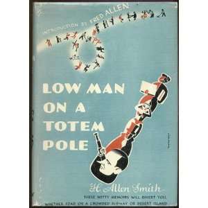  Low Man on a Totem Pole H. Allen Smith, Fred Allen Books