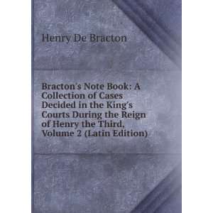   of Henry the Third, Volume 2 (Latin Edition) Henry De Bracton Books