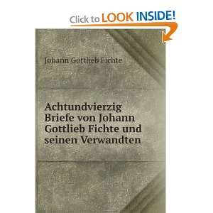   Johann Gottlieb Fichte und seinen Verwandten Johann Gottlieb Fichte