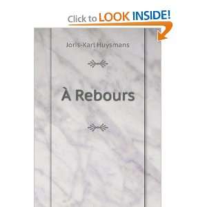  Ã? Rebours Joris Karl Huysmans Books