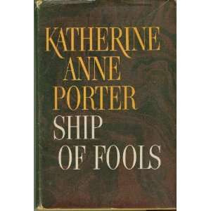  SHIP OF FOOLS. Katherine Anne. Porter Books