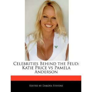 Behind the Feud Katie Price vs Pamela Anderson Dakota Stevens 