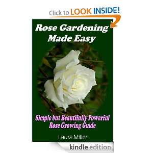   Powerful Rose Growing Guide Laura Miller  Kindle Store