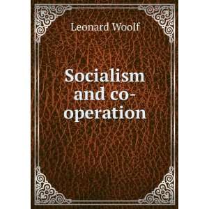  Socialism and co operation Leonard Woolf Books