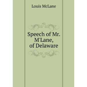 Speech of Mr. MLane, of Delaware Louis McLane  Books