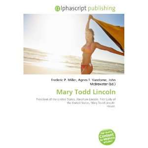  Mary Todd Lincoln (9786132894496) Books