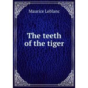  The teeth of the tiger Maurice Leblanc Books