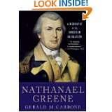 Nathanael Greene A Biography of the American Revolution by Gerald M 