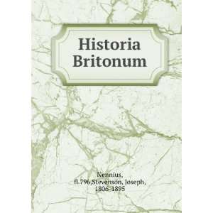   Historia Britonum fl 796,Stevenson, Joseph, 1806 1895 Nennius Books