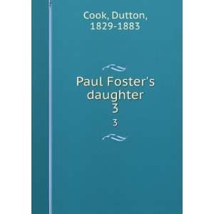  Paul Fosters daughter. 3 Dutton, 1829 1883 Cook Books