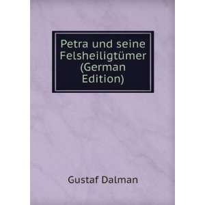  Petra und seine FelsheiligtÃ¼mer (German Edition 