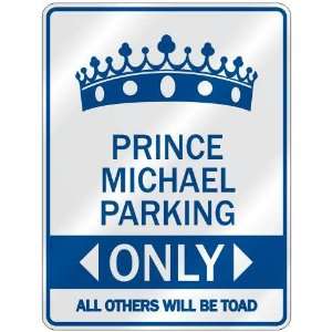 PRINCE MICHAEL PARKING ONLY  PARKING SIGN NAME