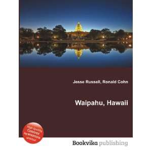  Waipahu, Hawaii Ronald Cohn Jesse Russell Books