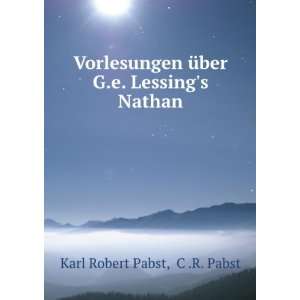   Ã¼ber G.e. Lessings Nathan C .R. Pabst Karl Robert Pabst Books